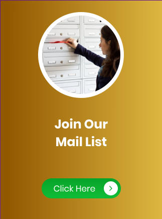 Join Our Mail List Click Here