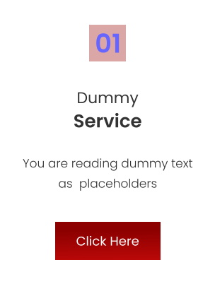 Dummy Service You are reading dummy text as  placeholders 01 Click Here