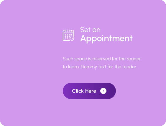 Set an Appointment Such space is reserved for the reader to learn. Dummy text for the reader. Click Here